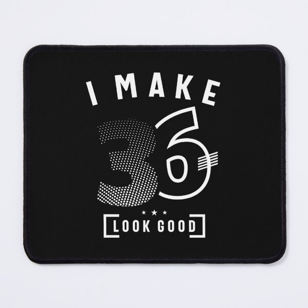 Item preview, I Make 36 Birthday 36 Years Old  designed and sold by cidolopez.