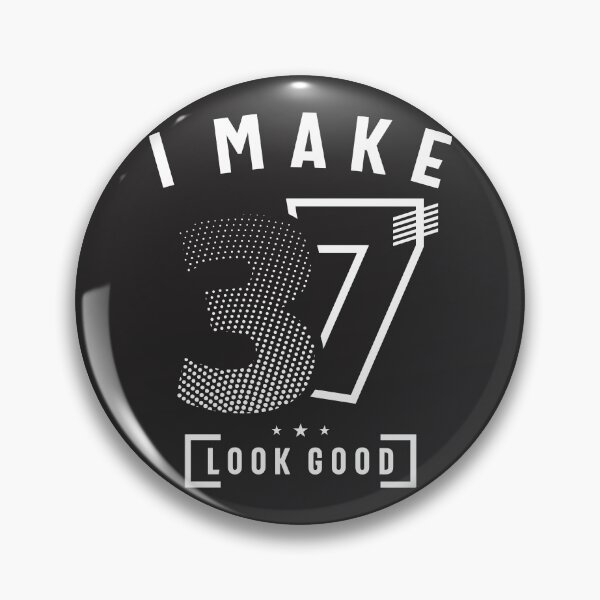 Item preview, I Make 37 Birthday 37 Years Old  designed and sold by cidolopez.