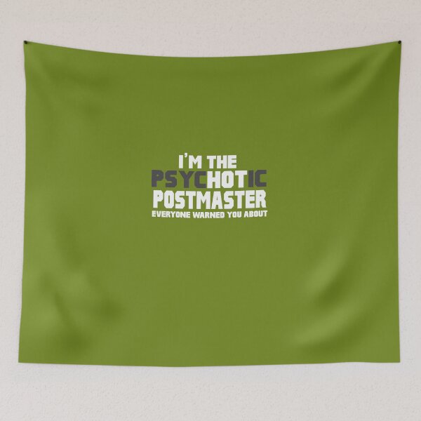Item preview,  I'm The Psychotic (Hot) Postmaster  designed and sold by AlwaysAwesome.