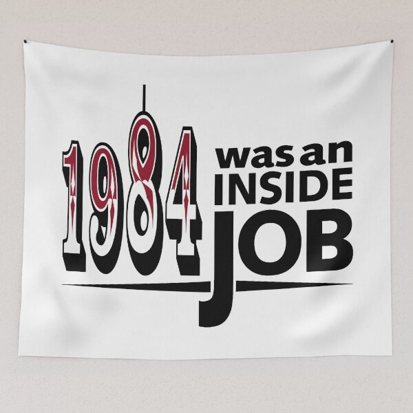 Item preview, 1984 WAS AN INSIDE JOB 5 designed and sold by MARTYMAGUS1.