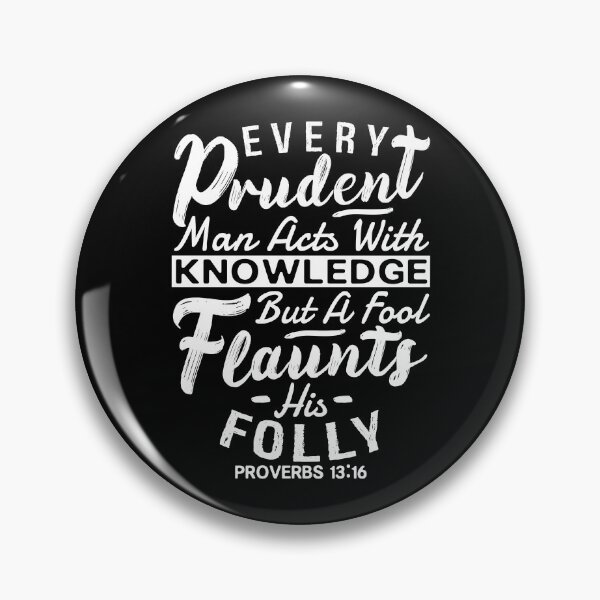 Item preview, Proverbs 13:16 Every Prudent Man Acts With Knowledge designed and sold by plushism.