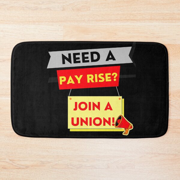 Item preview, Need a pay rise? JOIN A UNION! designed and sold by Tony Cisse.