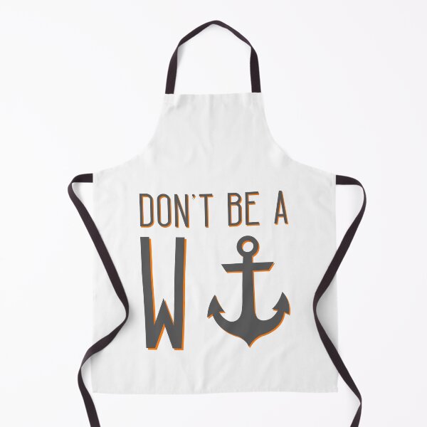 Item preview, Don't Be A W-Anchor! designed and sold by CMYmerch.