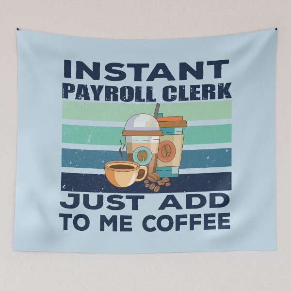 Item preview, Instant payroll clerk just add to me coffee, dark text,  payroll professional clerk, finance and accounting department Job title, funny joke, quote, funny job title profession, coffee and job title designed and sold by SGS-.