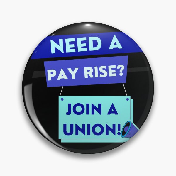 Item preview, Need a pay rise? JOIN A UNION! designed and sold by Tony Cisse.