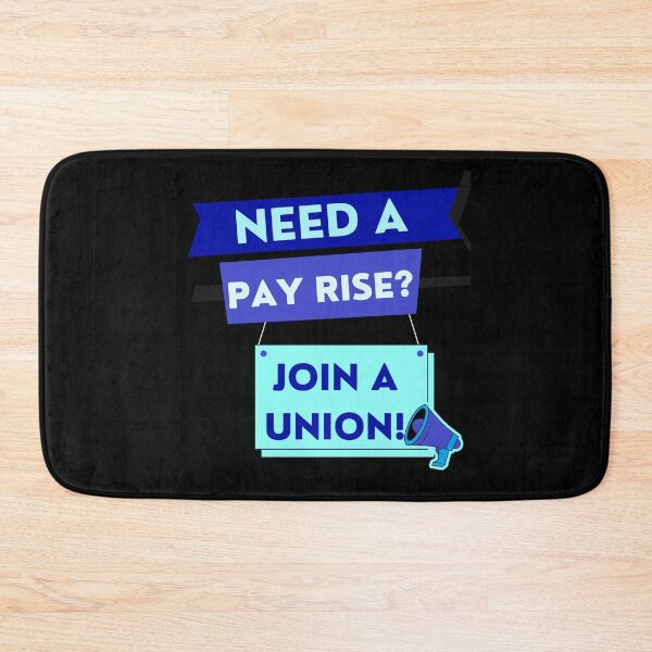 Item preview, Need a pay rise? JOIN A UNION! designed and sold by Tony Cisse.