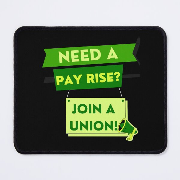 Item preview, Need a pay rise? JOIN A UNION! designed and sold by Tony Cisse.