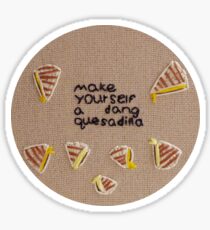 Make Yourself a Dang Quesadilla Sticker