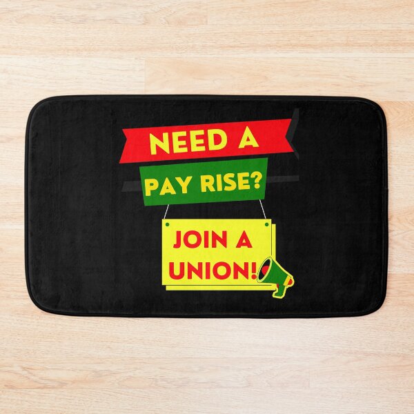 Item preview, Need a pay rise? JOIN A UNION! designed and sold by Tony Cisse.