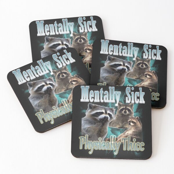 Item preview, Mentally Sick Physically Thicc funny Raccoon Meme designed and sold by zohkart.