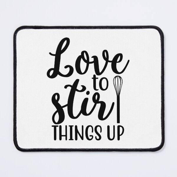 Item preview, love to stir things up, I love to stir things up, I love to stir things up designed and sold by angelescar.