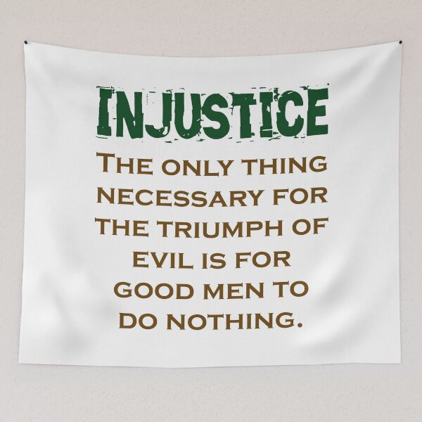 Item preview, The Only Thing Necessary For The Triumph - Injustice Quote designed and sold by CrankyOldDude.