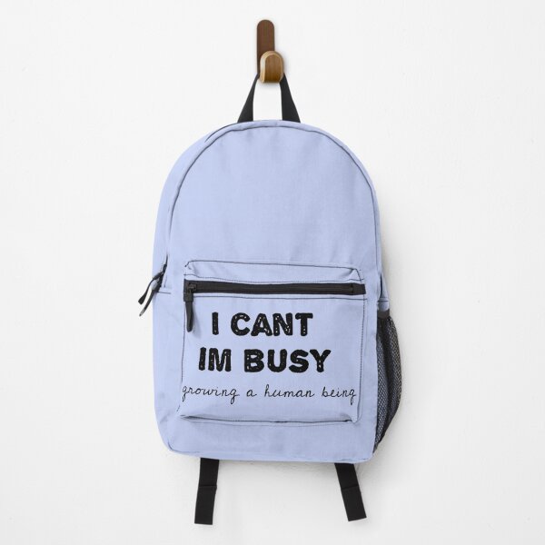 Item preview, i cant im busy growing a human being designed and sold by sarina G.