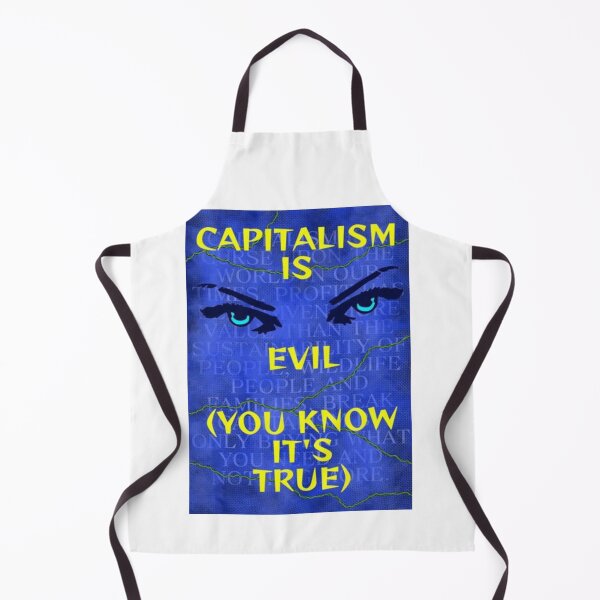 Item preview, Feminist Humanist Quote - Capitalism Is Evil You Know Its True designed and sold by LethalPixieDust.