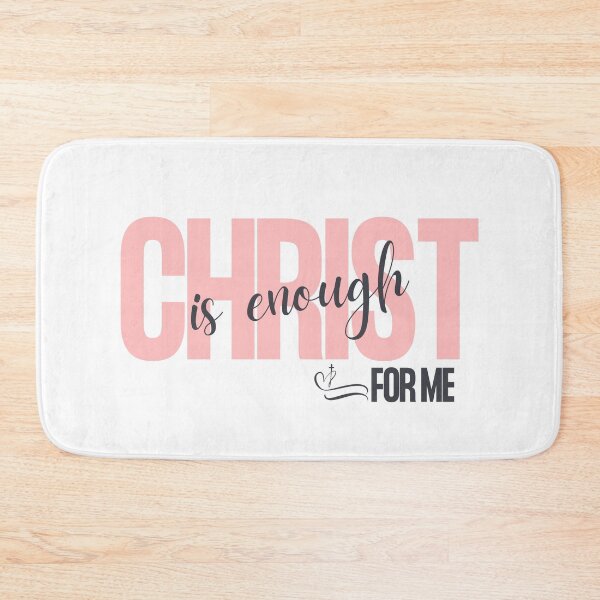 Artikelvorschau, Christ is Enough for Me V19 entworfen und verkauft von Family Journey with God.