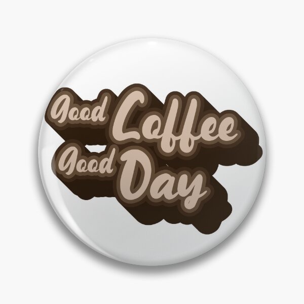 Item preview, Good Coffee Good Day designed and sold by RiciPaneto.