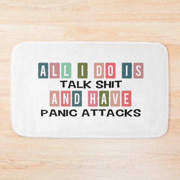 Item preview, All I do Is talk shit and have panic attacks designed and sold by Djalane.