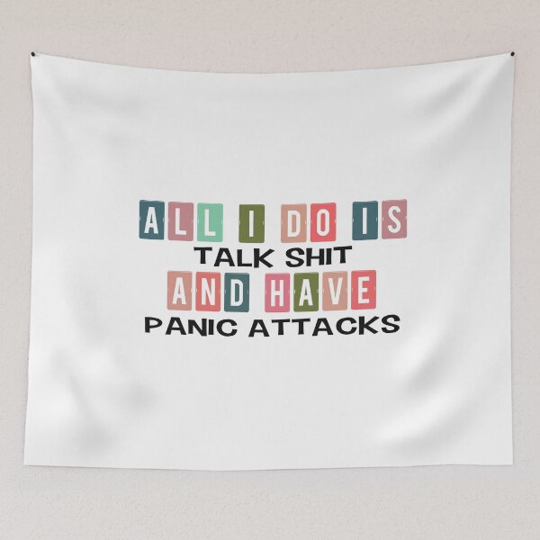 Item preview, All I do Is talk shit and have panic attacks designed and sold by Djalane.