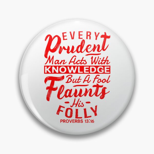 Item preview, Proverbs 13:16 Every Prudent Man Acts With Knowledge designed and sold by plushism.