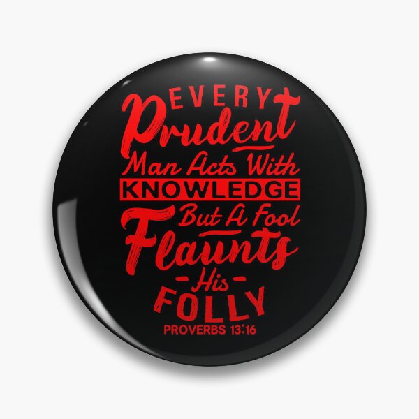 Item preview, Proverbs 13:16 Every Prudent Man Acts With Knowledge designed and sold by plushism.