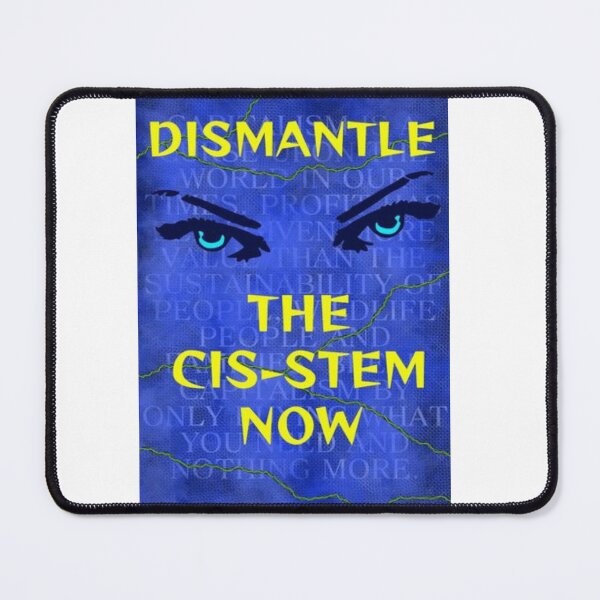 Item preview, Feminist Humanist Quote - Dismantle the Cis-stem designed and sold by LethalPixieDust.