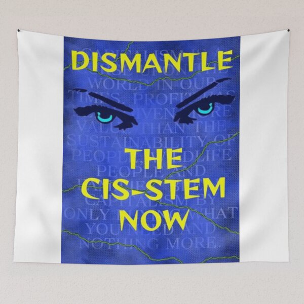 Item preview, Feminist Humanist Quote - Dismantle the Cis-stem designed and sold by LethalPixieDust.