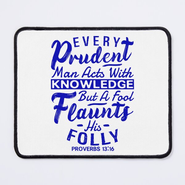 Item preview, Proverbs 13:16 Every Prudent Man Acts With Knowledge designed and sold by plushism.