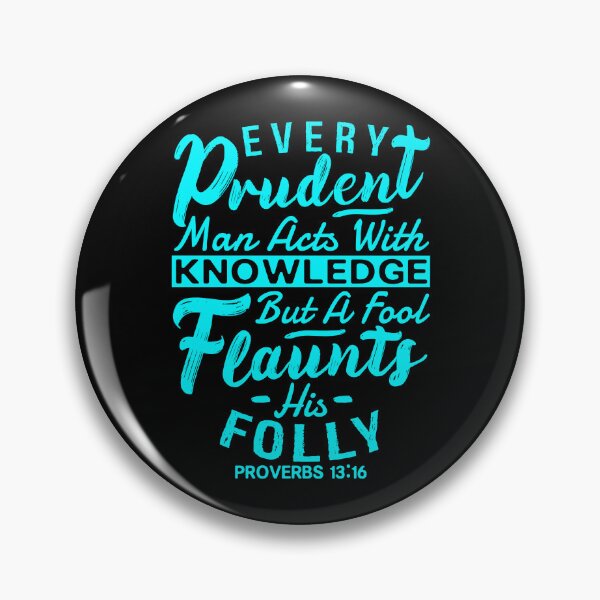 Item preview, Proverbs 13:16 Every Prudent Man Acts With Knowledge designed and sold by plushism.