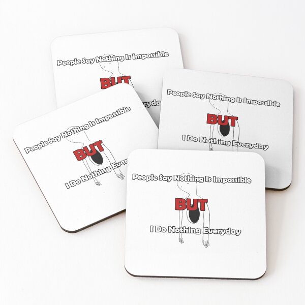 Item preview, People Say Nothing Is Impossible But I Do Nothing Everyday designed and sold by blackout12.
