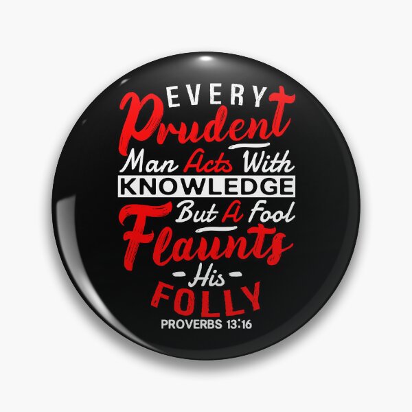 Item preview, Proverbs 13:16 Every Prudent Man Acts With Knowledge designed and sold by plushism.