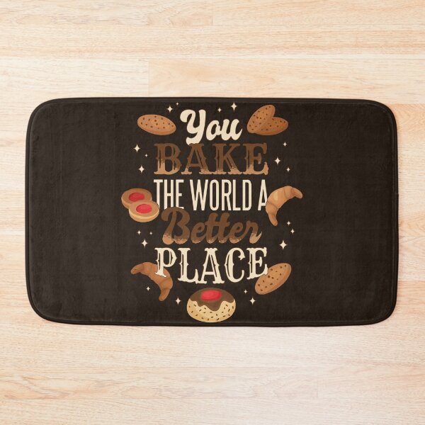 Item preview, You bake the world a better place designed and sold by ksn-anahaa.