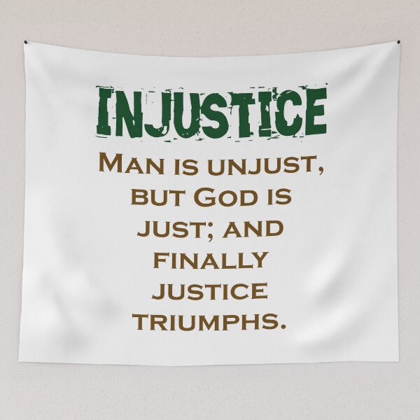 Item preview, Man Is Unjust But God Is Just - Injustice Quote designed and sold by CrankyOldDude.