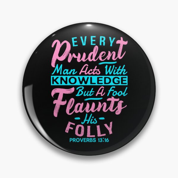 Item preview, Proverbs 13:16 Every Prudent Man Acts With Knowledge designed and sold by plushism.