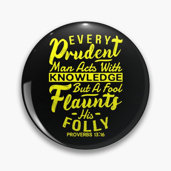 Item preview, Proverbs 13:16 Every Prudent Man Acts With Knowledge designed and sold by plushism.