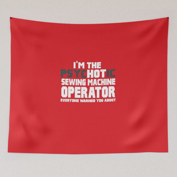 Item preview, Psychotic (Hot) Sewing Machine Operator  designed and sold by AlwaysAwesome.