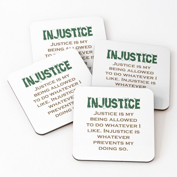 Item preview, Justice Is My Being Allowed - Injustice Quote designed and sold by CrankyOldDude.
