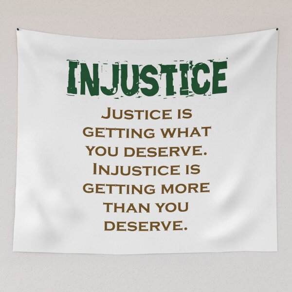 Item preview, Justice Is Getting What You Deserve - Injustice Quote designed and sold by CrankyOldDude.