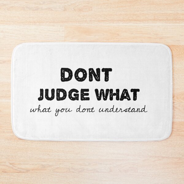 Item preview, dont judge what you dont understand designed and sold by MonoMerch26.