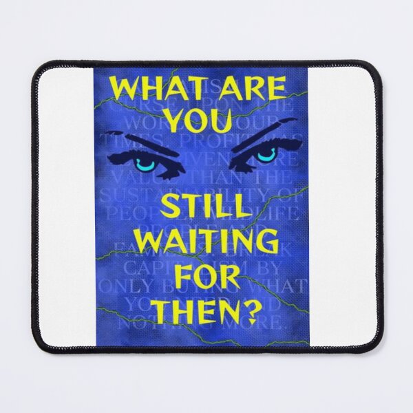 Item preview, Feminist Humanist Quote -What Are You Waiting For Then? designed and sold by LethalPixieDust.