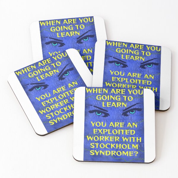 Item preview, Feminist Humanist Quote - When Are YOu Going To Learn You Are An Exploited Worker With Stockholm Syndrome designed and sold by LethalPixieDust.