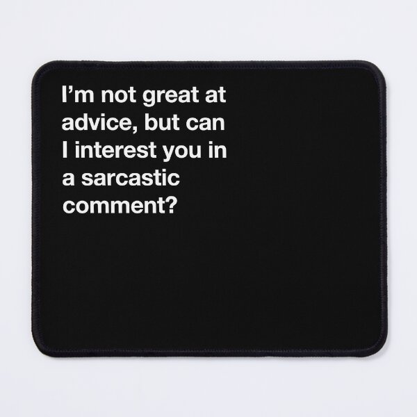 Item preview, I'm not great at advice but I can offer sarcasm designed and sold by RollzArt.