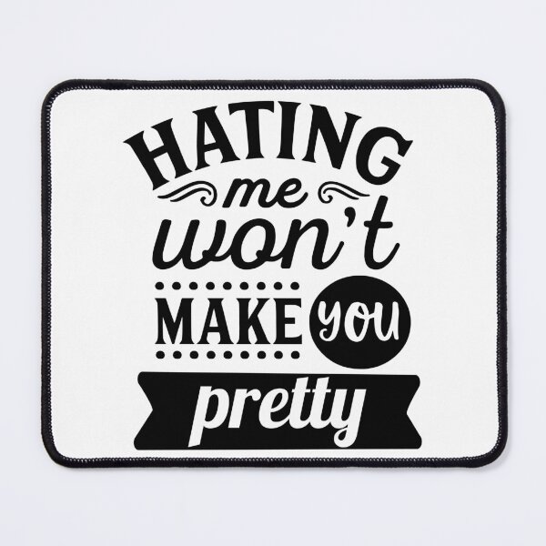 Item preview, hating me wont make you pretty designed and sold by ksn-anahaa.