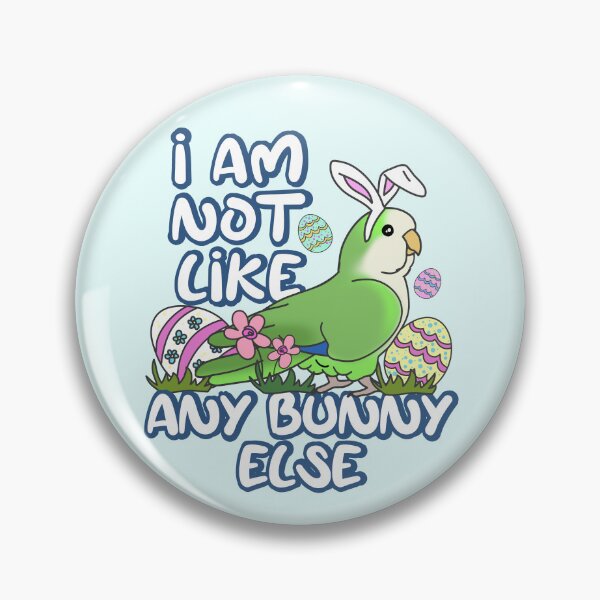 Item preview, I am not like any Bunny Else Easter Green Quaker Parrot designed and sold by FandomizedRose.