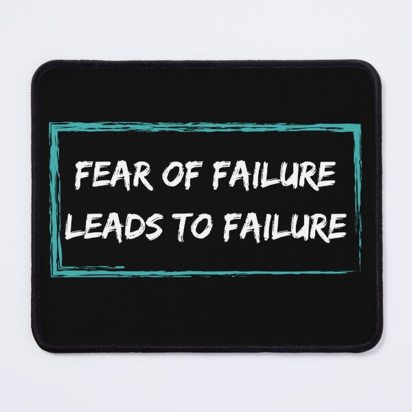 Item preview, Fear Of Failure Leads To Failure. Atychiphobia Quote designed and sold by Rebel-Design.
