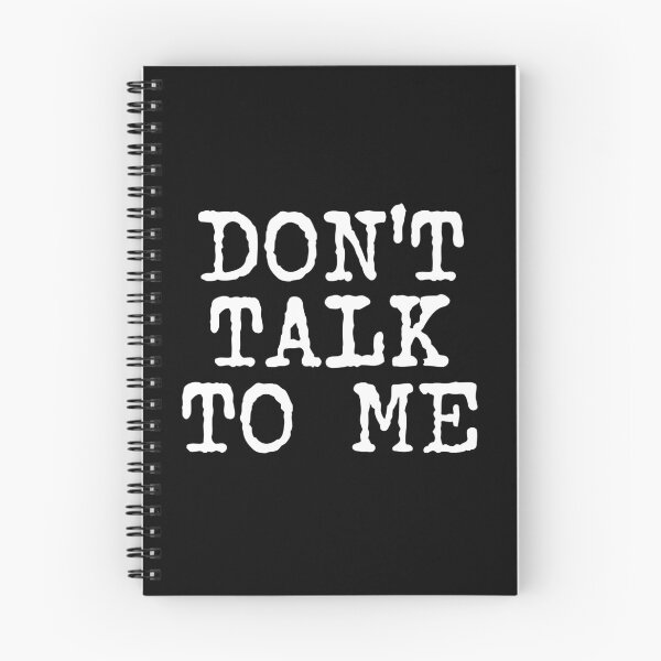 Item preview, Don't Talk To Me (white text) designed and sold by MainsleyDesign.