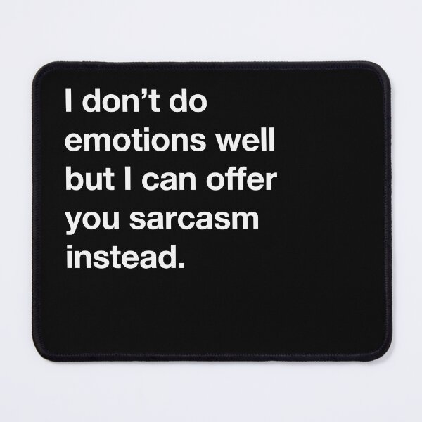 Item preview, I don't do emotions, I do sarcasm. designed and sold by RollzArt.