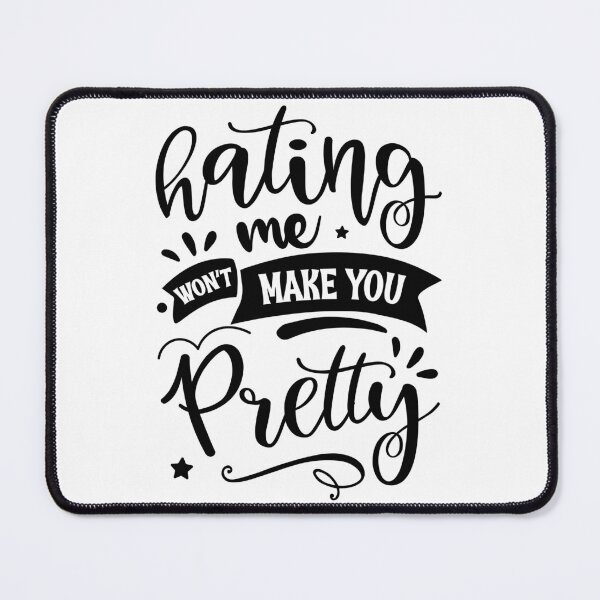 Item preview, HATING Me Won't MAKE You Pretty designed and sold by ksn-anahaa.