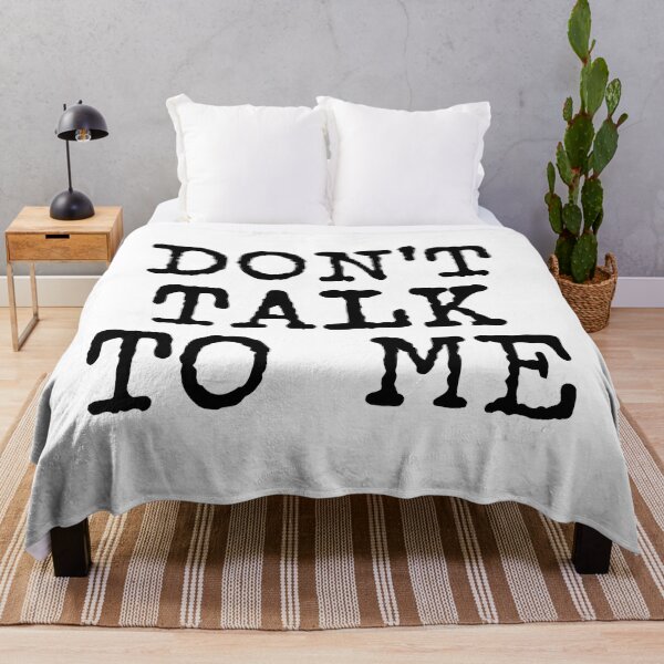 Item preview, Don't Talk To Me (black text) designed and sold by MainsleyDesign.