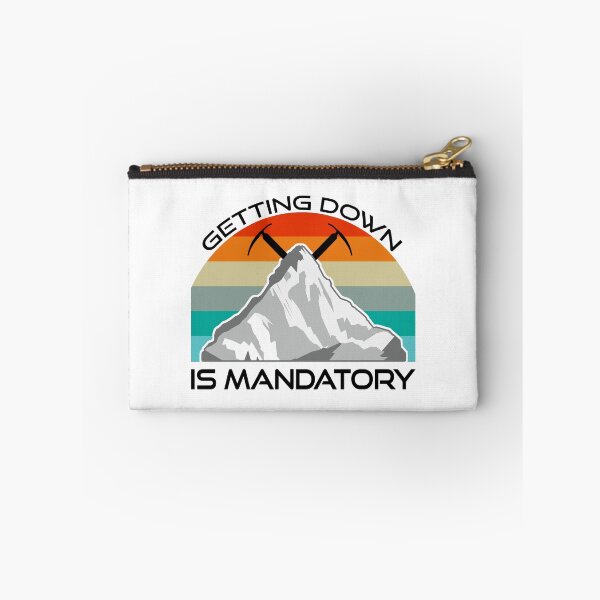 Item preview, Getting Down Is Mandatory Mountain Climbing designed and sold by Esskay Designs.