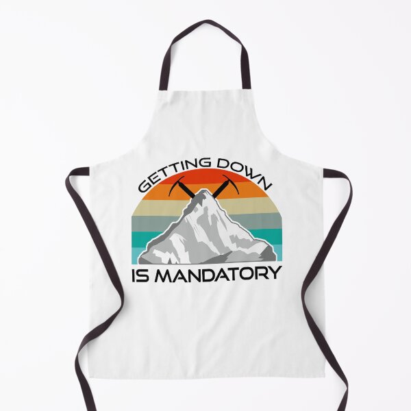 Item preview, Getting Down Is Mandatory Mountain Climbing designed and sold by Esskay Designs.